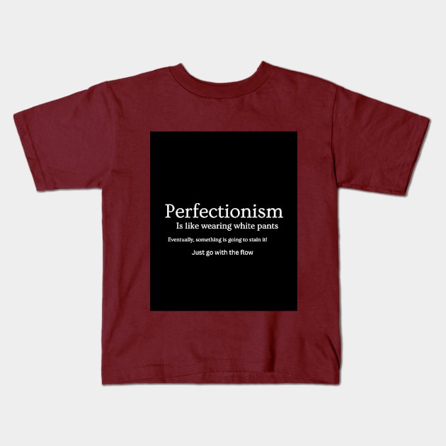 Perfectionism Kids T-Shirt by Tinspira